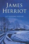 Let Sleeping Vets Lie (All Creatures Great and Small #3) by James Herriot