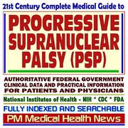 Cover of: 21st Century Complete Medical Guide to Progressive Supranuclear Palsy (PSP), Steele-Richardson-Olszewski Syndrome: Authoritative Government Documents, ... for Patients and Physicians (CD-ROM)