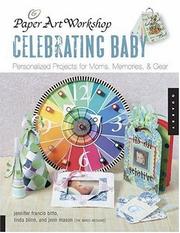 Cover of: Paper Art Workshop: Celebrating Baby by Linda Blinn, Jennifer Francis Bitto, Jenn Mason