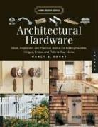 Cover of: Architectural Hardware: Ideas, Inspiration, and Practical Advice for Adding Handles, Hinges, Knobs, and Pulls to Your Home (Home Design Details)