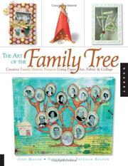 Cover of: The Art of the Family Tree: Creative Family History Projects Using Paper Art, Fabric and Collage