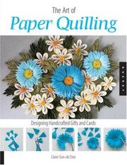 Cover of: Art of Paper Quilling: Designing Handcrafted Gifts and Cards