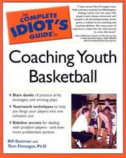 Cover of: The Complete Idiot's Guide to Coaching Youth Basketball by Bill Gutman, Ph.D., Tom Finnegan