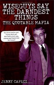 Cover of: Wiseguys say the darndest things: the quotable Mafia