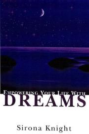 Cover of: Empowering your life with dreams by Sirona Knight