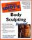 Cover of: The complete idiot's guide to body sculpting, illustrated