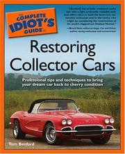 The Complete Idiot's Guide to Restoring Collector Cars by Tom Benford