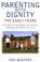 Cover of: Parenting with dignity