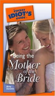 Cover of: The pocket idiot's guide to being the mother of the bride