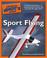 Cover of: The complete idiot's guide to sport flying