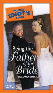 Cover of: The Pocket Idiot's Guide to Being the Father of the Bride by Jennifer Lata Rung, Jennifer Lata Rung