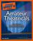 Cover of: The Complete Idiot's Guide to Amateur Theatricals (Complete Idiot's Guide to)