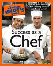 The Complete Idiot's Guide to Success as a Chef by CMB, Leslie Bilderback, Leslie Bilderback