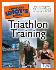 Cover of: The Complete Idiot's Guide to Triathlon Training (Complete Idiot's Guide to)