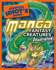 Cover of: The Complete Idiot's Guide to Manga Fantasy Creatures Illustrated by Matt Forbeck, Tomoko Taniguchi