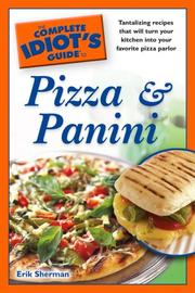 Cover of: The Complete Idiot's Guide to Pizza and Panini by Erik Sherman