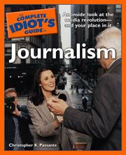 Cover of: The Complete Idiot's Guide to Journalism by Christopher K. Passante