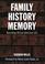 Cover of: Family, History, and Memory