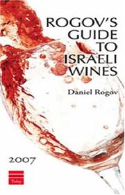 Cover of: Rogov's Guide to Israeli Wines 2007 (Rogov's Guide to Israeli Wines) by Daniel Rogov