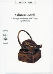 Cover of: Chinese Seals: Carving Authority and Creating History (Arts of China)