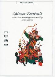 Cover of: Chinese Festivals: Power and Delicacy in a Majestic Art/Chinese New Year Paintings (Arts of China)