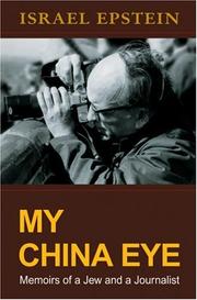 Cover of: My China eye: memoirs of a Jew and a journalist