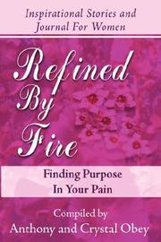 Cover of: Refined by Fire: Finding Purpose in Your Pain