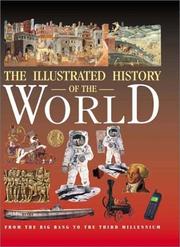 Cover of: The illustrated history of the world by Neil Morris ... [et al.] ; illustrated by Paola Ravaglia ... [et al.].