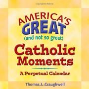 Cover of: Americas Great (and Not So Great) Catholic Moments by Thomas J. Craughwell