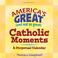 Cover of: Americas Great (and Not So Great) Catholic Moments