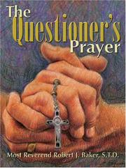 Cover of: The Questioner's Prayer by Robert J. Baker