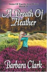 Cover of: A Breath Of Heather (Sons of Earth and Wind) | Barbara Clark
