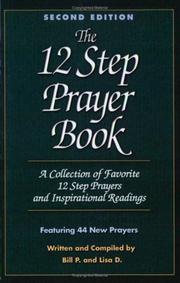 The twelve step prayer book by Lisa D., Bill P.