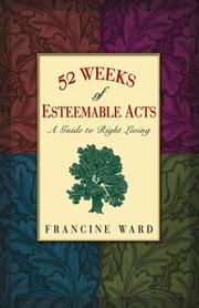 Cover of: 52 weeks of esteemable acts: a guide to right living