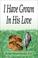 Cover of: I Have Grown in His Love