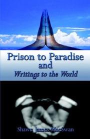 Cover of: Prison to Paradise and Writings to the World | Shawn James Macswan