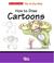 Cover of: How to Draw Cartoons (The Scribbles Institute How to Draw Books)