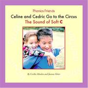 Cover of: Celine and Cedric Go to the Circus: The Sound of Soft C (Phonics Friends)