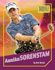 Annika Sorenstam (The World's Greatest Athletes) by Bob Woods