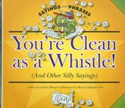 Cover of: You're Clean As a Whistle!: (And Other Silly Sayings) (Sayings and Phrases)