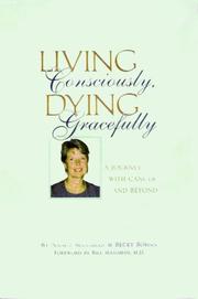 Cover of: Living Consciously, Dying Gracefully - A Journey with Cancer and Beyond