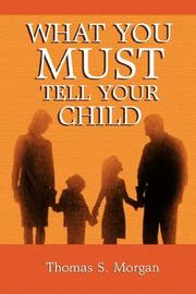 Cover of: What You Must Tell Your Child