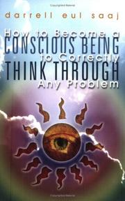 Cover of: How to Become a Conscious Being to Correctly Think Through Any Problem