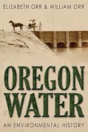 Cover of: Oregon Water: An Environmental History
