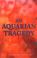 Cover of: An Aquarian Tragedy
