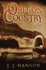 Cover of: Oregon Country: The Story of the 1843 Oregon Trail Migration