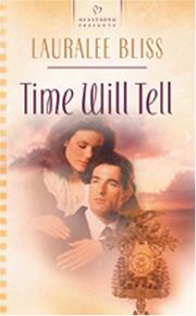 Cover of: Time will tell by Lauralee Bliss