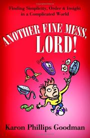 Cover of: Another fine mess Lord!: finding simplicity, order & insight in a complicated world