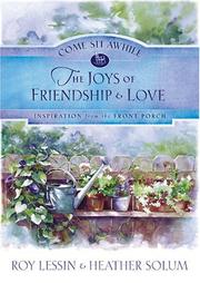Cover of: The Joys of Friendship and Love (Come Sit Awhile - Inspiration from the Front Porch)