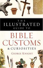 ILLUSTRATED GUIDE TO BIBLE CUSTOMS (Bible Reference Library) by George W. Knight